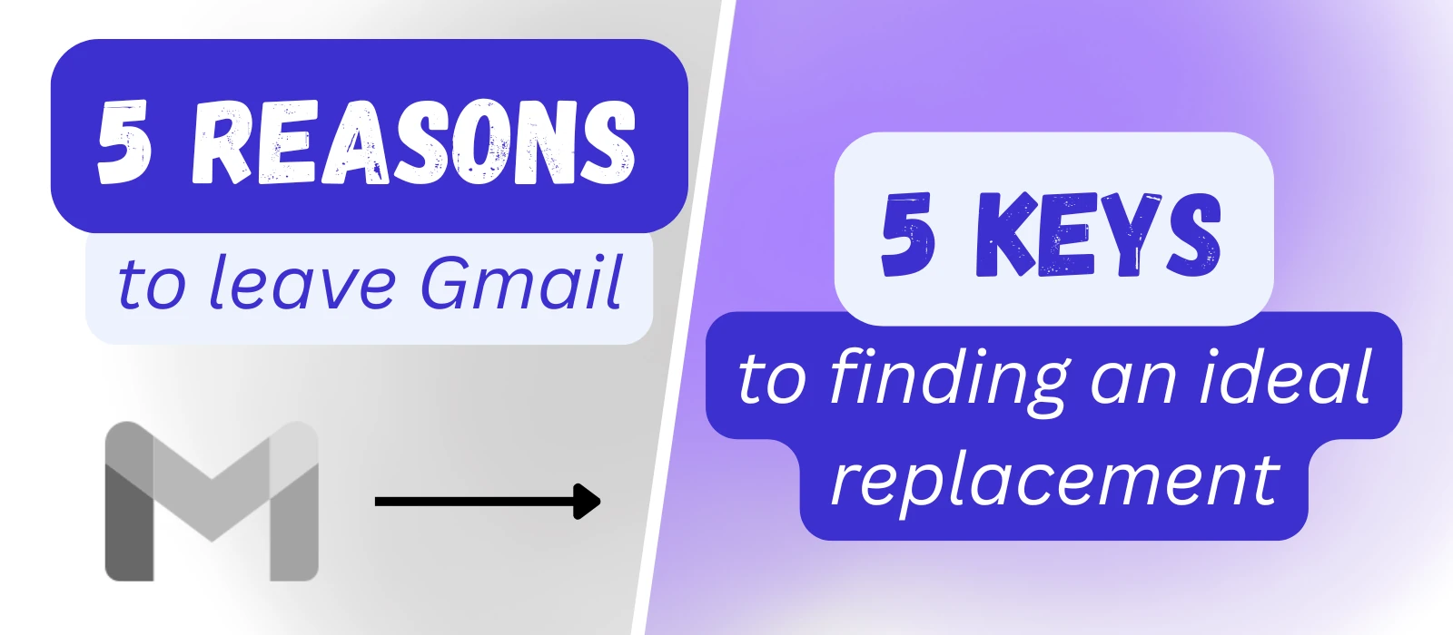 5 Reasons to Leave Gmail & 5 Keys to Finding A Replacement